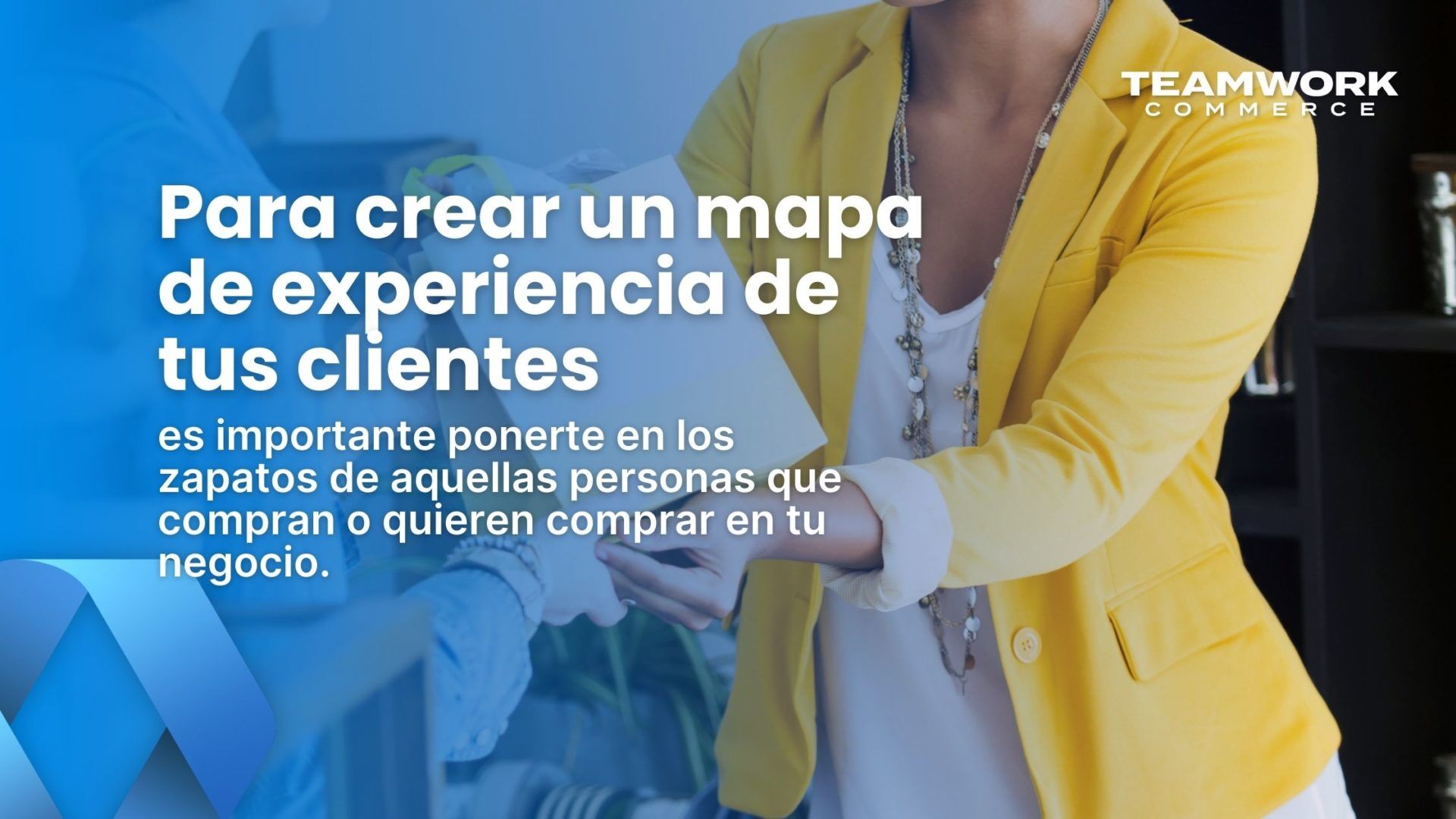 Ponte en los zapatos de tus clientes Para crear un mapa de experiencia, ponte en los zapatos de tus clientes.